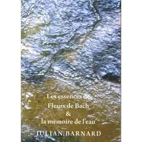 Les essences de Fleurs de Bach et la mémoire de l'eau de Julian Barnard Mes Fleurs de BACH 1 - mesfleursdebach.com 