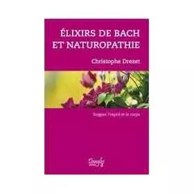 Elixirs de Bach et naturopathie de Christophe Drezet Mes Fleurs de BACH 1 - mesfleursdebach.com 