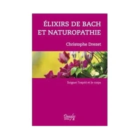 Elixirs de Bach et naturopathie de Christophe Drezet Mes Fleurs de BACH 1 - mesfleursdebach.com 