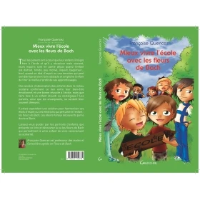 Mieux vivre l'école avec les Fleurs de Bach de Françoise Quencez Françoise QUENCEZ 4 - mesfleursdebach.com 