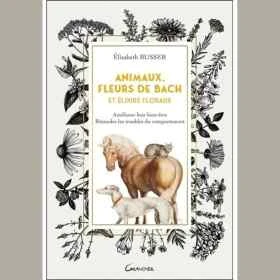 Animaux, Fleurs de Bach et Elixirs floraux par Elisabeth Busser Mes Fleurs de BACH 1 - mesfleursdebach.com 