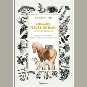 Animaux, Fleurs de Bach et Elixirs floraux par Elisabeth Busser Mes Fleurs de BACH 1 - mesfleursdebach.com 