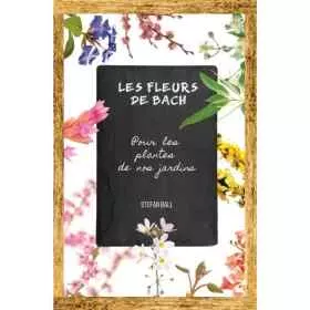 Jardinage: Les fleurs de Bach pour les plantes de nos jardins de Stefan Ball [product.brand] 1 - mesfleursdebach.com 