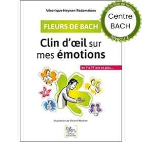 Clin d'oeil sur mes émotions de Veronique Heynen-Rademakers Mes Fleurs de BACH 1 - mesfleursdebach.com 