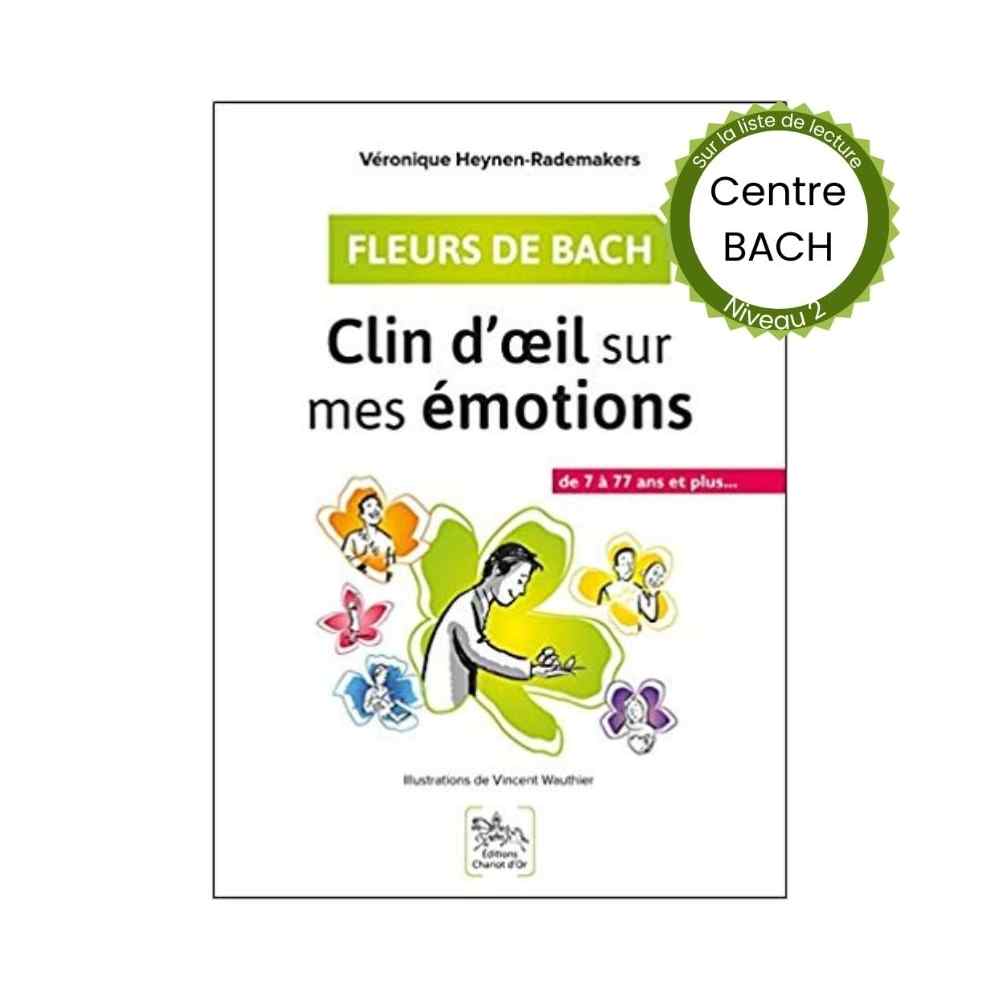 Clin d'oeil sur mes émotions de Veronique Heynen-Rademakers Mes Fleurs de BACH 1 - mesfleursdebach.com 