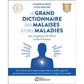 Le Grand Dictionnaire des Malaises et Maladies de Jacques Martel & Lucie Bernier Mes Fleurs de BACH 1 - mesfleursdebach.com 