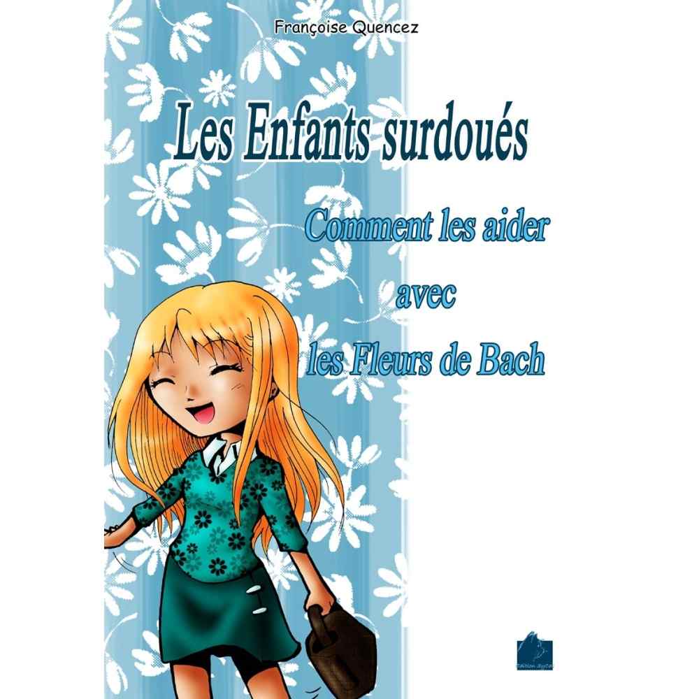 Les enfants surdoués de Françoise Quencez Mes Fleurs de BACH 1 - mesfleursdebach.com 