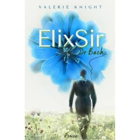 ElixSir - Dr Bach -Valérie Knight Mes Fleurs de BACH 1 - mesfleursdebach.com 