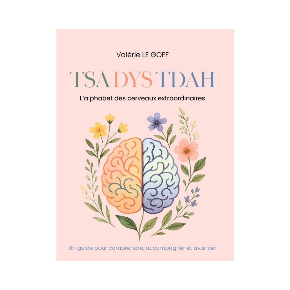 TSA DYS TDAH - l’alphabet des cerveaux extraordinaires - Valérie Le Goff [product.brand] 1 - mesfleursdebach.com 