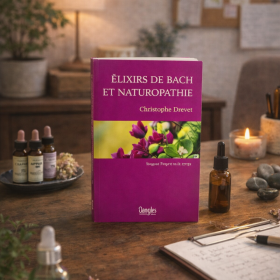 Elixirs de Bach et naturopathie de Christophe Drezet Mes Fleurs de BACH 1 - mesfleursdebach.com 