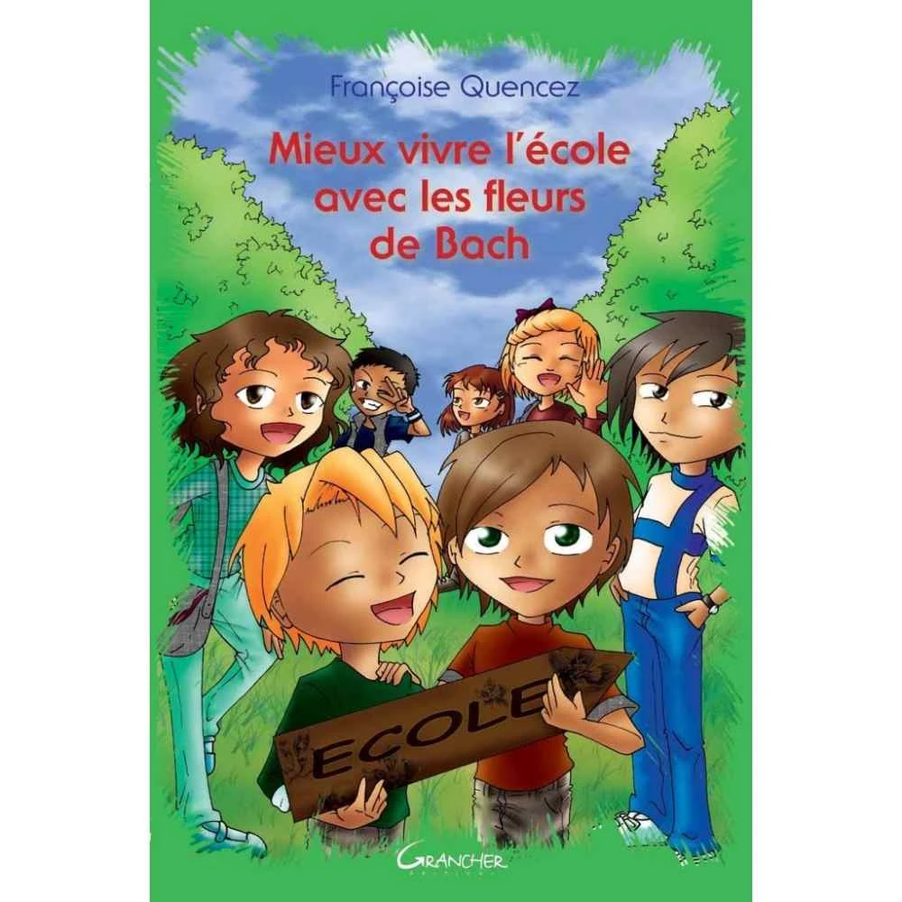 Mieux vivre l'école avec les Fleurs de Bach de Françoise Quencez Françoise QUENCEZ 1 - mesfleursdebach.com 