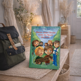 Mieux vivre l'école avec les Fleurs de Bach de Françoise Quencez Françoise QUENCEZ 1 - mesfleursdebach.com 