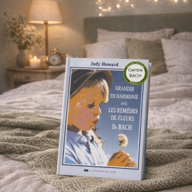 Grandir en harmonie de Judy Howard du Centre Bach de Grande-Bretagne Mes Fleurs de BACH 1 - mesfleursdebach.com 