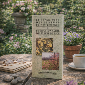 Le répertoire des humeurs et des remèdes et le dictionnaire des Fleurs de Bach de F.J.Wheeler & T.W. Hyne Jones Mes Fleurs de BA