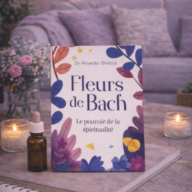 Fleurs de Bach, le pouvoir de la spiritualité - Dr Ricardo Orozco Mes Fleurs de BACH 1 - mesfleursdebach.com 