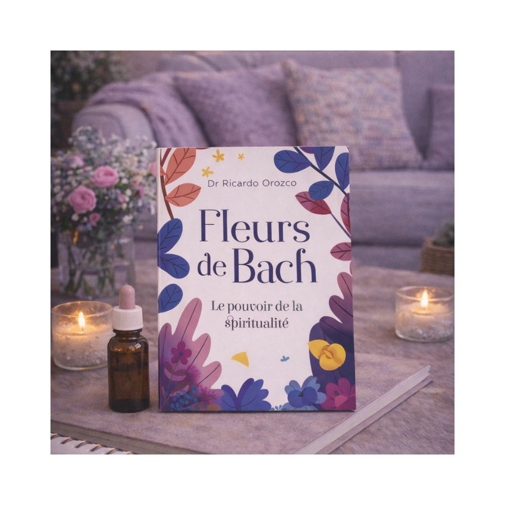 Fleurs de Bach, le pouvoir de la spiritualité - Dr Ricardo Orozco Mes Fleurs de BACH 1 - mesfleursdebach.com 