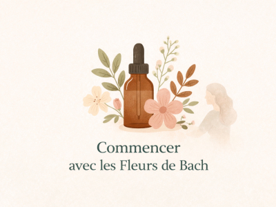 Commencer ici – bien débuter avec les fleurs de Bach